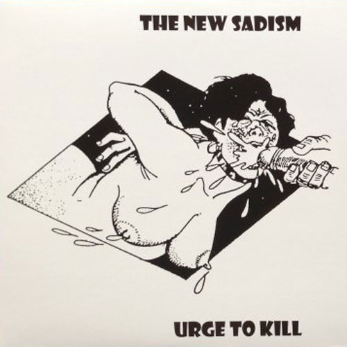 The New Sadism: Urge to Kill LP